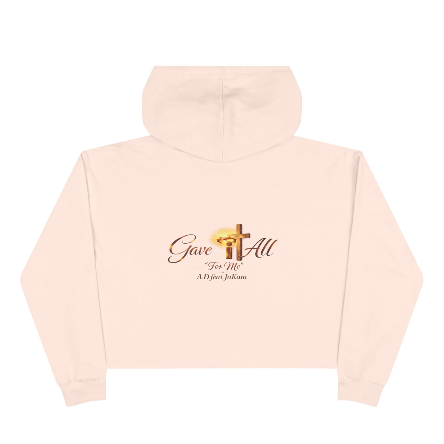 Crop Hoodie — "Gave It All" Inspirational Christian Cropped Hoodie ("For Me" Back)