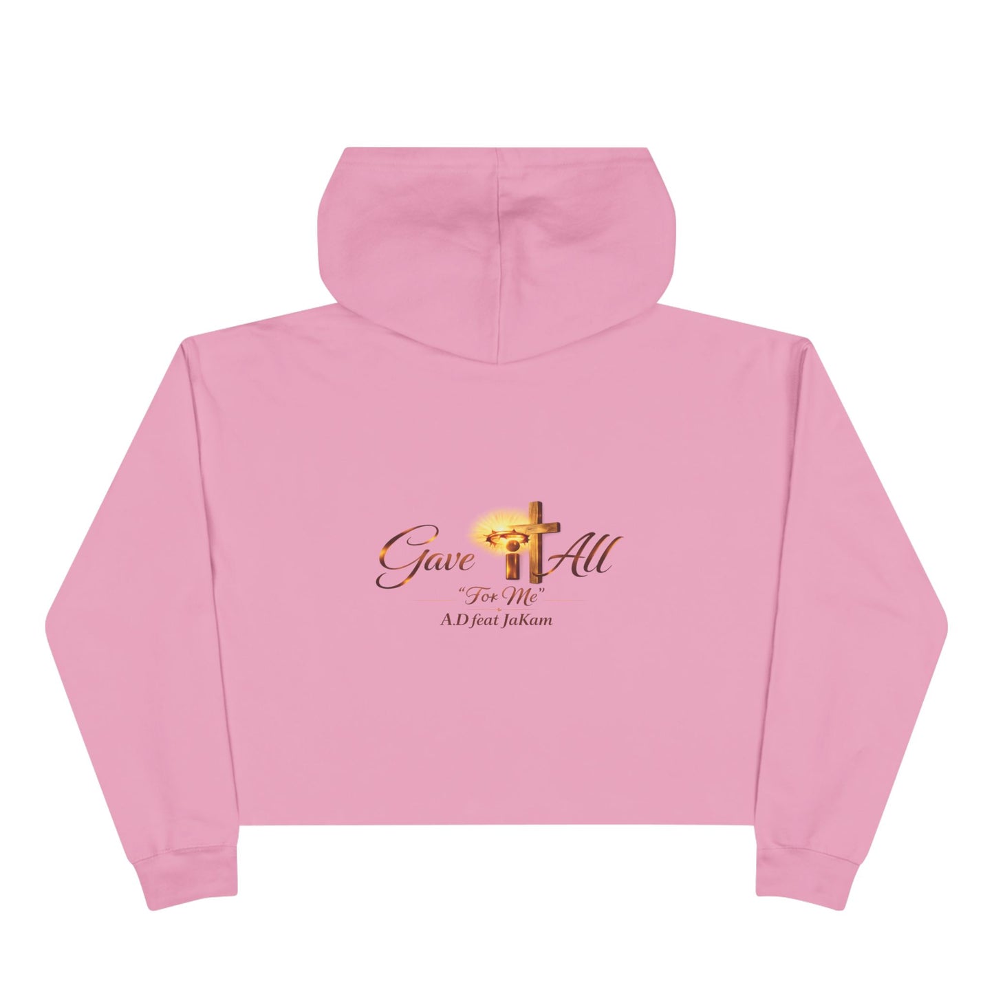 Crop Hoodie — "Gave It All" Inspirational Christian Cropped Hoodie ("For Me" Back)