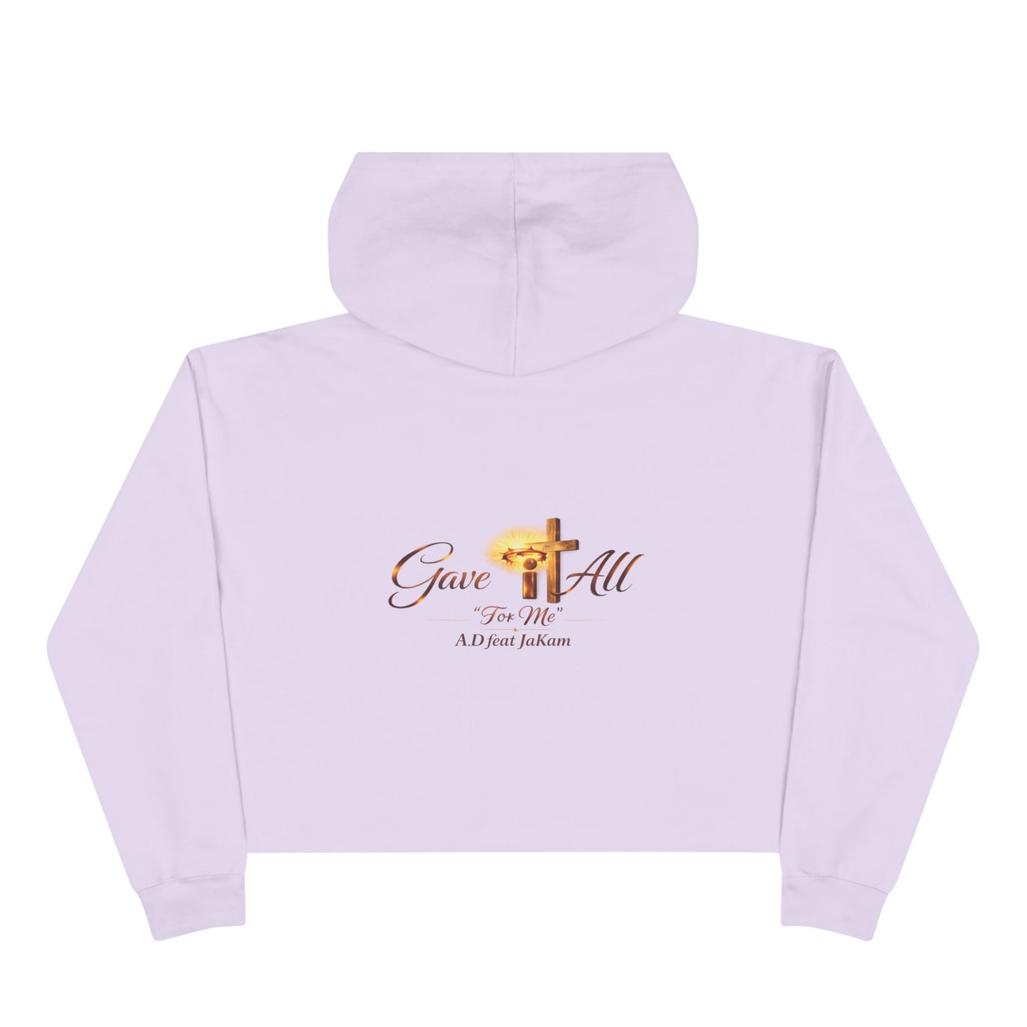 Crop Hoodie — "Gave It All" Inspirational Christian Cropped Hoodie ("For Me" Back)
