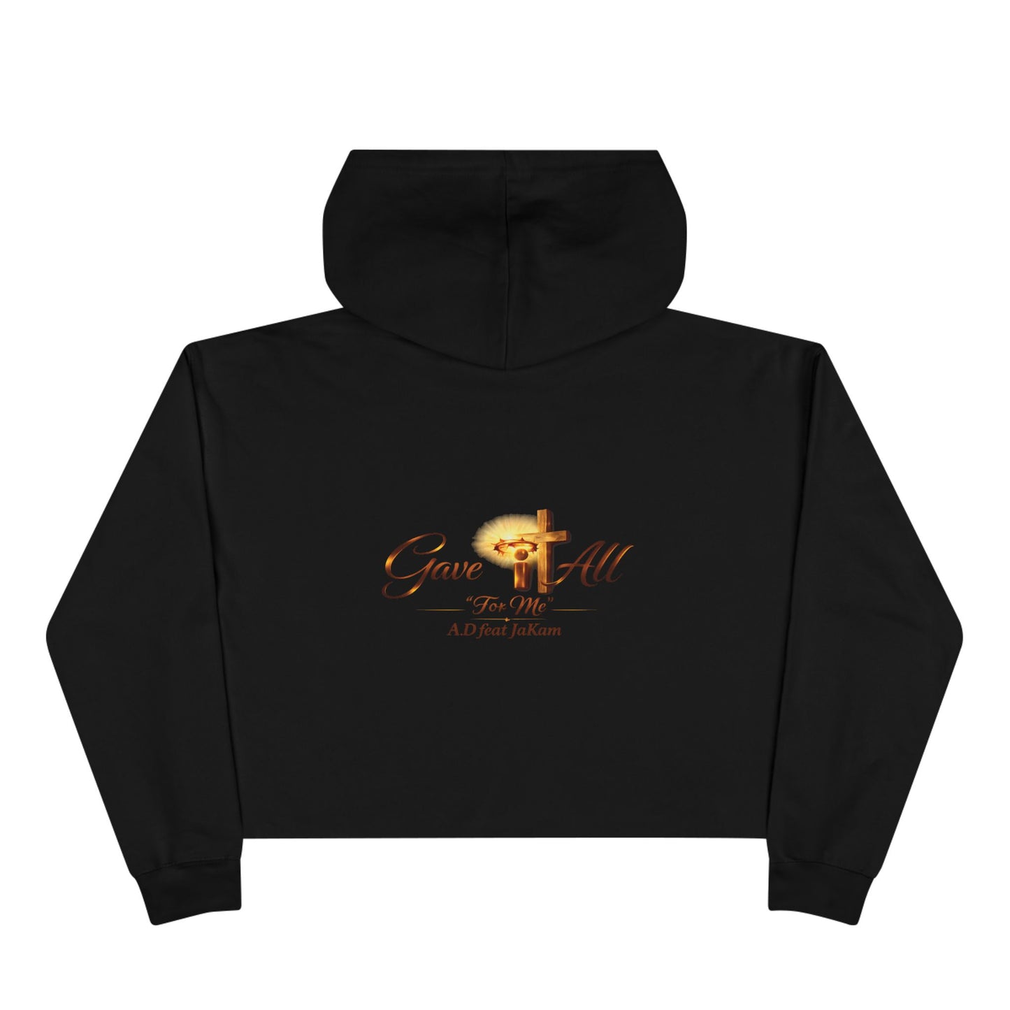Crop Hoodie — "Gave It All" Inspirational Christian Cropped Hoodie ("For Me" Back)